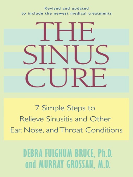 Title details for The Sinus Cure by Debra Fulghum Bruce - Available